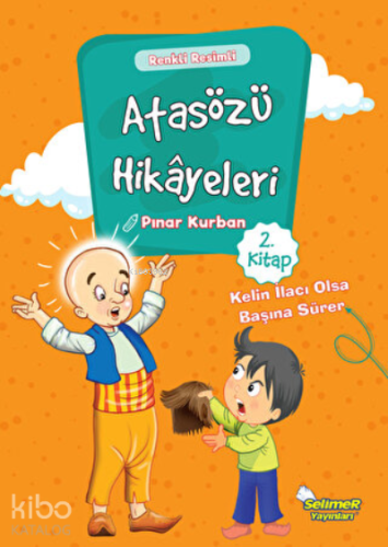 Atasözü Hikayeleri - Kelin İlacı Olsa Başına Sürer | Pınar Kurban | Se