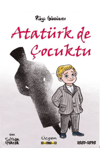 Atatürk de Çocuktu | Rüya Gündüzhev | Üçgen Kültür
