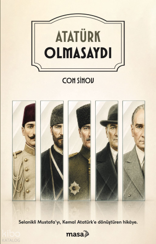 Atatürk Olmasaydı | Con Sinov | Masa Kitap