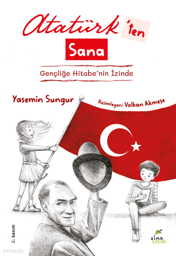Atatürk’ten Sana;Gençliğe Hitabe’nin İzinde | Yasemin Sungur | Elma Ço