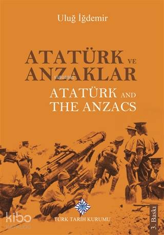 Atatürk ve Anzaklar / Atatürk and The Anzacs