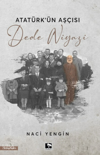 Atatürk'ün Aşçısı -Dede Niyazi | Naci Yengin | Çınaraltı Yayın Dağıtım