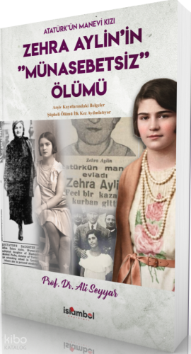 Atatürk'ün Manevi Kızı Zehra Aylin’in “Münasebetsİz” Ölümü