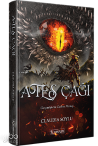 Ateş Çağı ;Geçmişten Gelen Mesaj