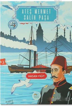 Ateş Mehmet Salih Paşa; Büyük Yöneticiler Serisi