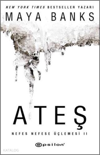 Ateş; Nefes Nefese Üçlemesi II