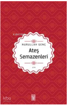 Ateş Semazenleri | Nurullah Genç | Timaş Yayınları