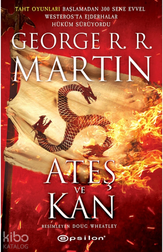 Ateş ve Kan | George R. R. Martin | Epsilon Yayınevi