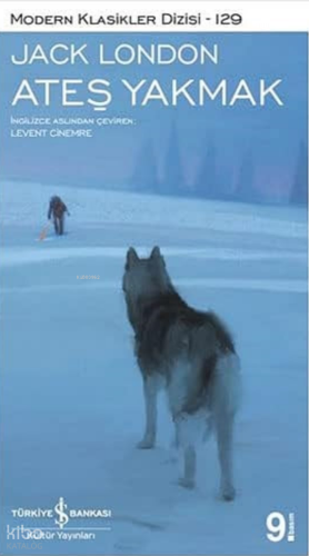 Ateş Yakmak | Jack London | Türkiye İş Bankası Kültür Yayınları