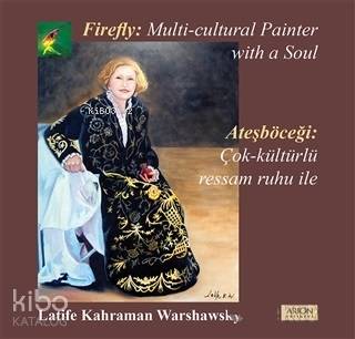 Ateşböceği: Çok Kültürlü Ressam Ruhu İle - Firefly: A Multu Cultural Painter With a Soul