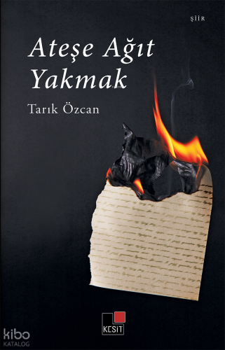 Ateşe Ağıt Yakmak