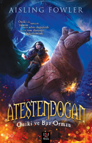 Ateşten Doğan ;Oniki ve Buz Orman