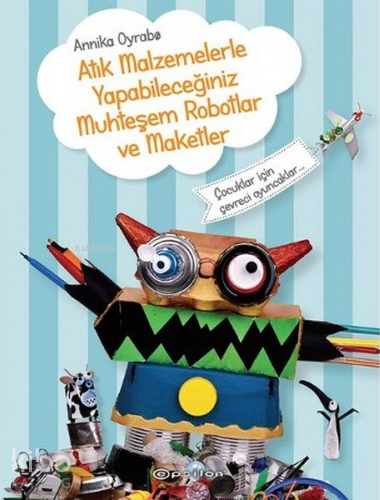 Atık Malzemelerle Yapabileceğiniz Muhteşem Robotlar ve Maketler