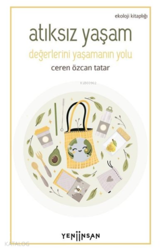 Atıksız Yaşam;Değerlerini Yaşamanın Yolu