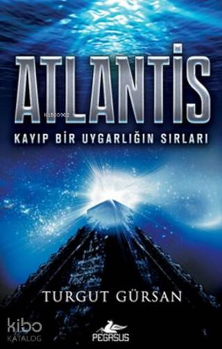 Atlantis; Kayıp Bir Uygarlığın Sırları