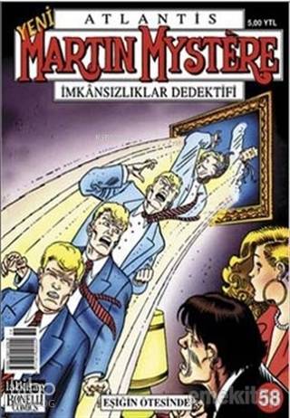 Atlantis Martin Mystere Yeni Seri Sayı: 58 Eşiğin Ötesinde İmkansızlıklar Dedektifi
