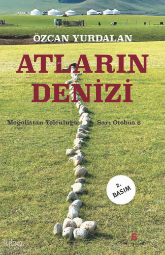 Atların Denizi; Moğolistan Yolculuğu - Sarı Otobüs 6