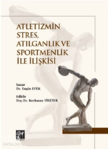 Atletizmin Stres, Atılganlık ve Sportmenlik İle İlişkisi