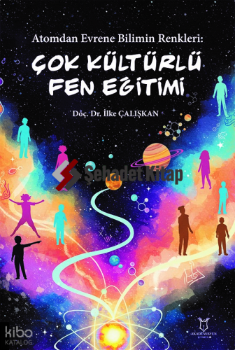 Atomdan Evrene Bilimin Renkleri Çok Kültürlü Fen Eğitimi
