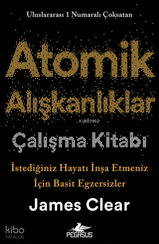 Atomik Alışkanlıklar Çalışma Kitabı | James Clear | Pegasus Yayıncılık