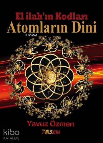 Atomların Dini; El İlah'ın Kodları