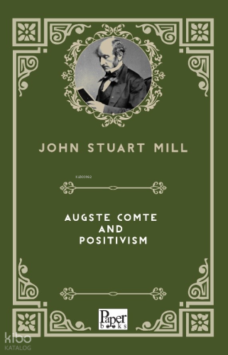 Auguste Comte and Positivism | John Stuart Mill | Paper Books