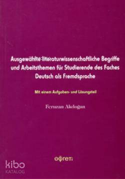 Ausgewahlt literaturwissenschaftliche Begriffe und; Arbeitsthemen für Studierende des Faches Deutsc als Fredsprache