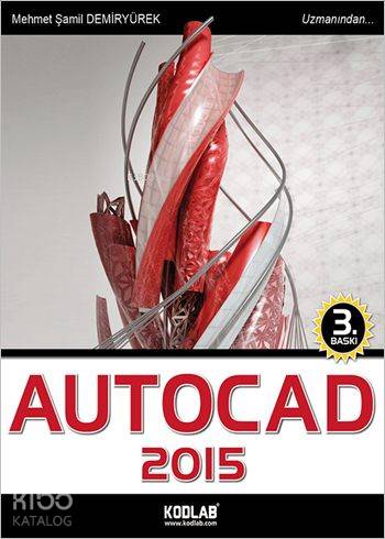 AutoCAD 2015; Oku, İzle, Dinle, Öğren!