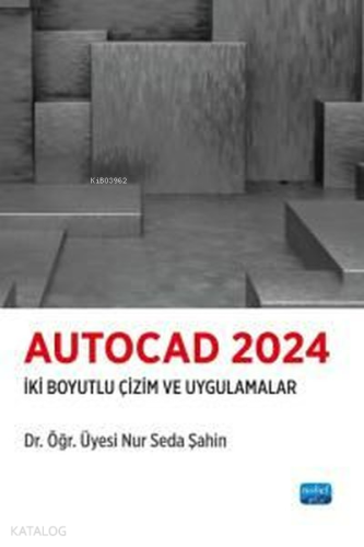 Autocad 2024 - İki Boyutlu Çizim ve Uygulamalar | Nur Seda Şahin | Nob