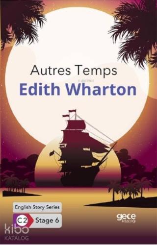 Autres Temps  İngilizce Hikayeler C2 Stage 6
