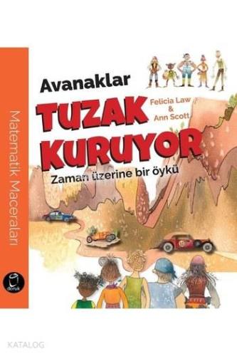 Avanaklar Tuzak Kuruyor; Zaman Üzerine bir Öykü