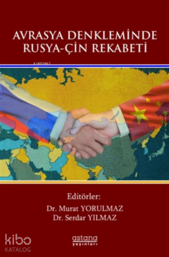 Avrasya Denkleminde Rusya-çin Rekabeti