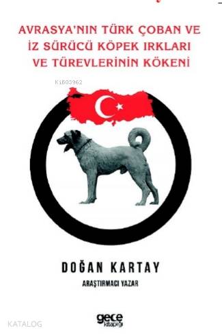 Avrasya'nın Türk Çoban ve İz Sürücü Köpek Irkları ve Türevlerinin Kökeni