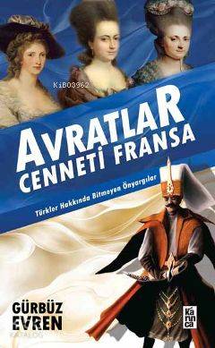 Avratlar Cenneti Fransa; Türkler Hakkında Bitmeyen Önyargılar