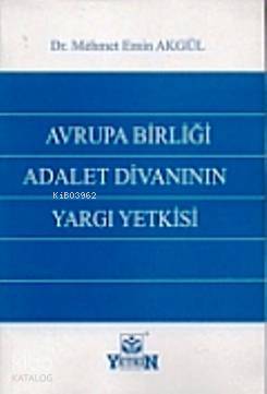 Avrupa Birliği Adalet Divanının Yargı Yetkisi