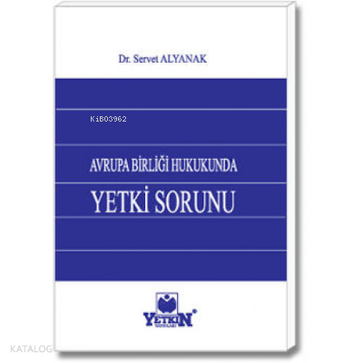 Avrupa Birliği Hukukunda Yetki Sorunu