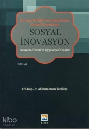 Avrupa Birliği Perspektifinden Kamu Kesiminde Sosyal İnovasyon; Kavramı, Önemi ve Uygulama Örnekleri