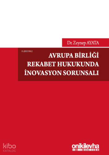 Avrupa Birliği Rekabet Hukukunda İnovasyon Sorunsalı
