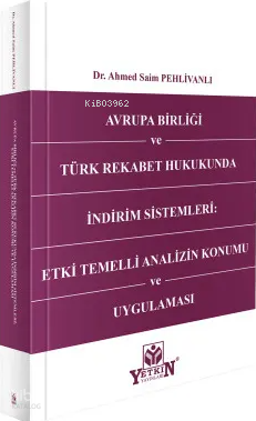 Avrupa Birliği ve Türk Rekabet Hukukunda İndirim Sistemleri; Etki Teme