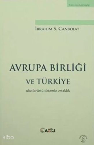 Avrupa Birliği ve Türkiye İbrahim S. Canbolat