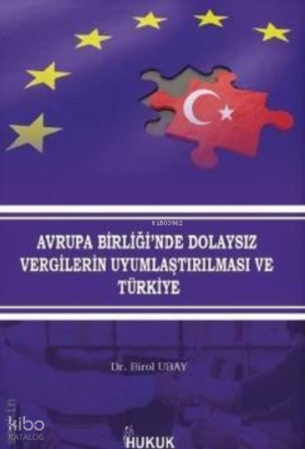 Avrupa Birliği'nde Dolaysız Vergilerin Uyumlaştırılması ve Türkiye