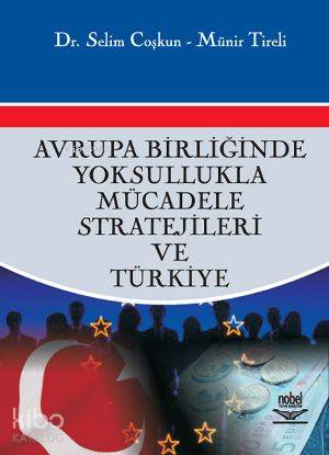 Avrupa Birliğinde Yoksullukla Mücadele Stratejileri ve Türkiye