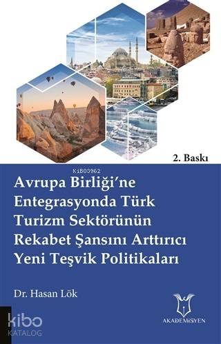 Avrupa Birliği'ne Entegrasyonda Türk Turizm Sektörünün Rekabet Şansını Arttırıcı Yeni Teşvik Politik