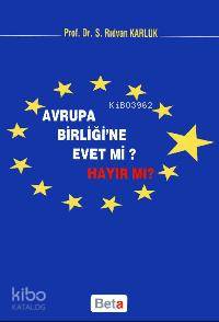 Avrupa Birliği'ne Evet mi? Hayır mı?