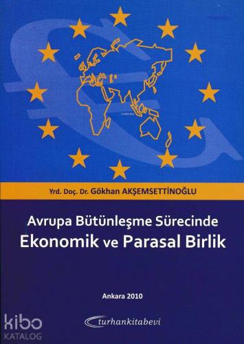 Avrupa Bütünleşme Sürecinde Ekonomik ve Parasal Birlik