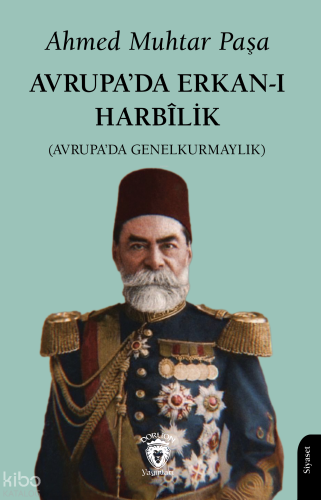 Avrupa’da Erkan-ı Harbîlik (Avrupa’da Genelkurmaylık)