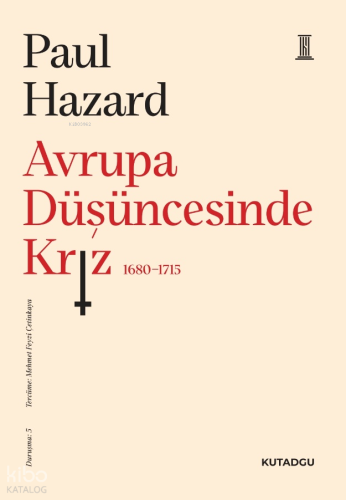 Avrupa Düşüncesinde Kriz 1680-1715 | Paul Hazard | Kutadgu Yayınları