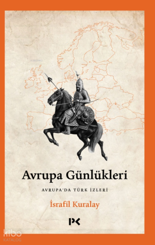 Avrupa Günlükleri;Avrupa'da Türk İzleri