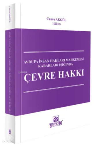 Avrupa İnsan Hakları Mahkemesi Kararları Işığında Çevre Hakkı