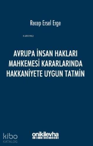 Avrupa İnsan Hakları Mahkemesi Kararlarında Hakkaniyete Uygun Tatmin